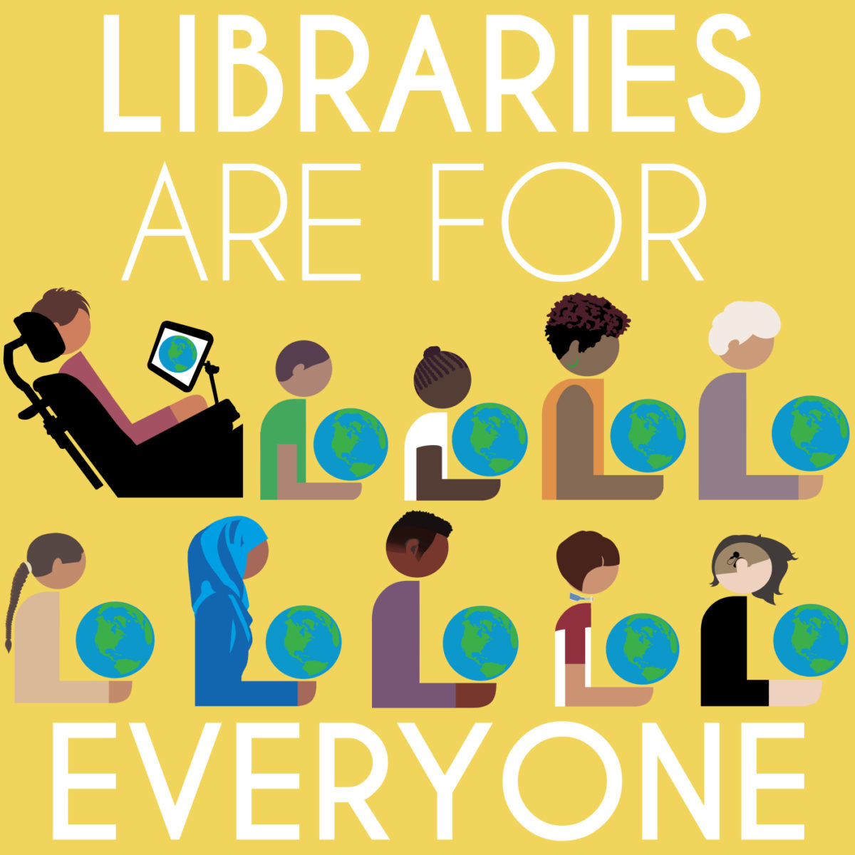 Graphic with the words Libraries are for Everyone
